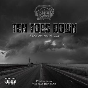 ดาวน์โหลดและฟังเพลง Ten Toes Down (feat. Mills) (Explicit) พร้อมเนื้อเพลงจาก LunchBoxxx