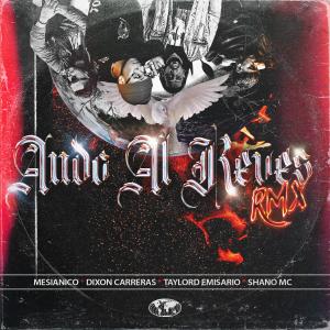 收聽Dixon Carreras的Ando Al Reves RMX (feat. Mesianico, Taylord Emisario & Shano MC)歌詞歌曲