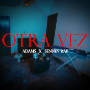 Album Otra Vez (feat. Sennin Rap) (Explicit) oleh Adams
