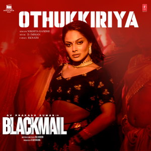 Nikhita Gandhi的專輯Othukkiriya (From "Blackmail")