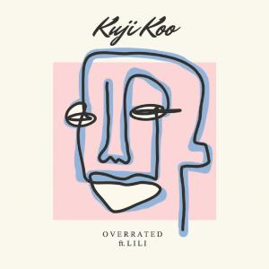 收聽Kuji Koo的Overrated歌詞歌曲