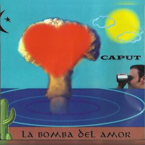 Caput的专辑La Bomba Del Amor