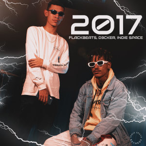 Dengarkan 2017 (Explicit) lagu dari Flackbeats dengan lirik