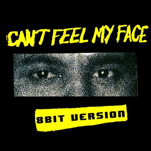 Can't Feel My Face 8 Bit Version (其他)