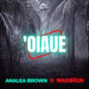 Analea Brown的專輯OIAUE (feat. Inkabron)
