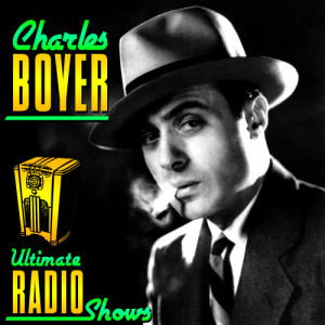 Charles Boyer的專輯Ultimate Radio Shows