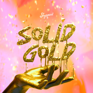 收聽Sheppard的Solid Gold歌詞歌曲