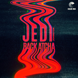 收聽Jedi Johnston的Back Atcha歌詞歌曲