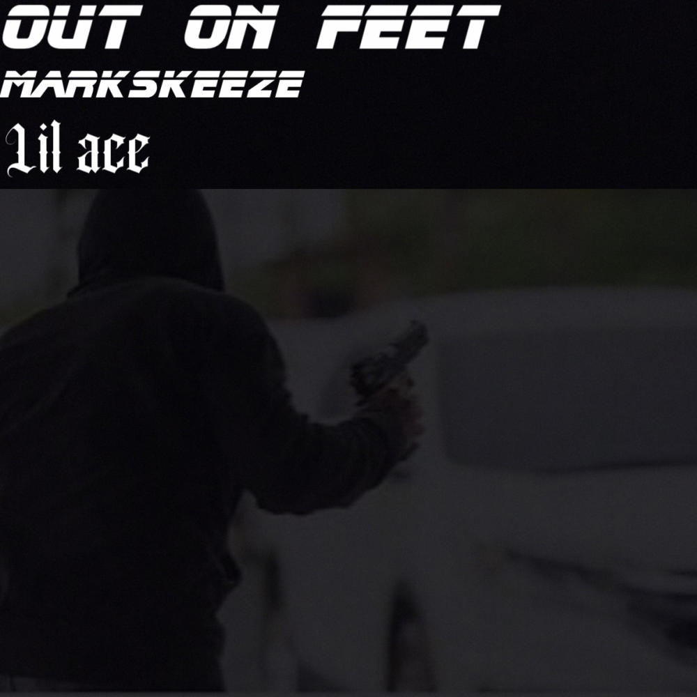 Out on feet (feat. Lil ace) (Explicit)