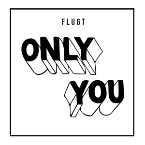 收聽FLUGT的Only You歌詞歌曲
