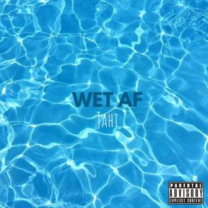 อัลบัม WET AF ศิลปิน Jahi