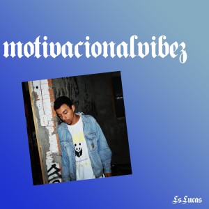 LS LUCAS的專輯Motivacional Vibez (Explicit)