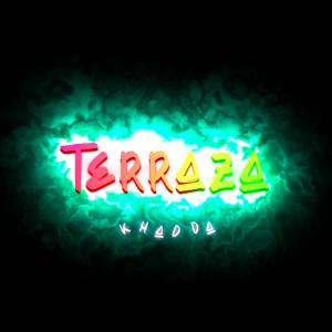 ดาวน์โหลดและฟังเพลง Terraza พร้อมเนื้อเพลงจาก Khadda