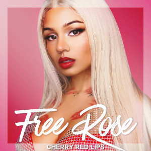 Listen to Cherry Red Lips (Explicit) song with lyrics from Free Rose