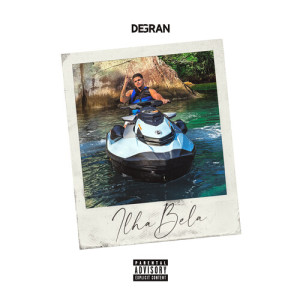 Degran的专辑Ilha Bela (Explicit)