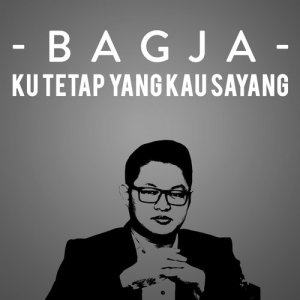 ดาวน์โหลดและฟังเพลง Ku Tetap Yang Kau Sayang พร้อมเนื้อเพลงจาก Bagja