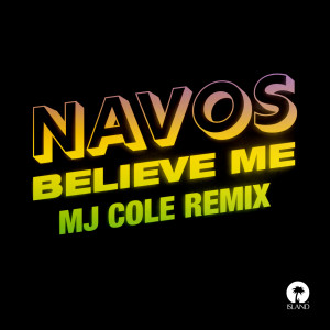 อัลบัม Believe Me (MJ Cole Remix) ศิลปิน Navos
