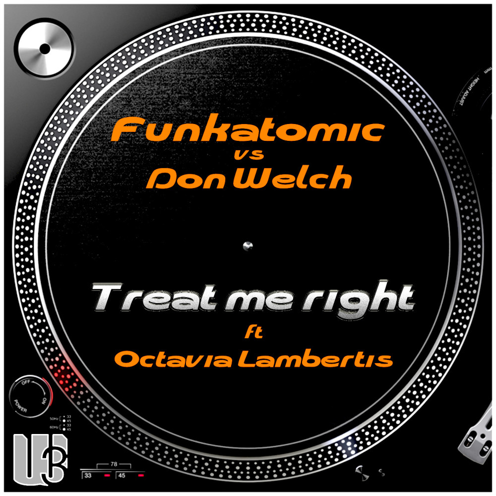 Treat Me Right (Funkatomic Mix)