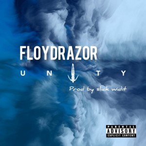 收聽FloydRazor的Unity (Explicit)歌詞歌曲