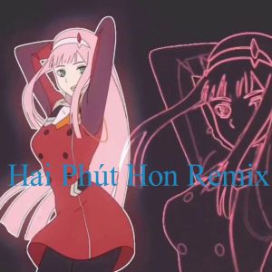 收聽Tendencia的Hai Phút Hon Remix歌詞歌曲