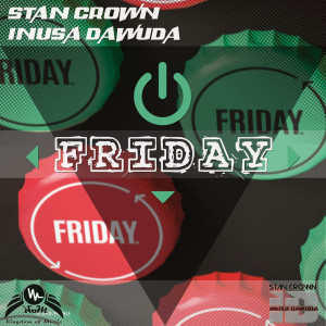 ดาวน์โหลดและฟังเพลง Friday (Radio-Edit) พร้อมเนื้อเพลงจาก Stan Crown