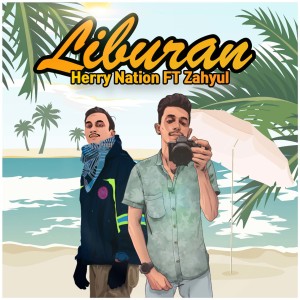 收聽Herry Nation的Liburan歌詞歌曲