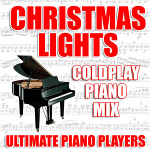 Ultimate Piano Players的專輯Christmas Lights (Coldplay Piano Mix)