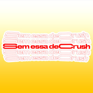 Album Sem Essa de Crush (Explicit) oleh DJ Vertin