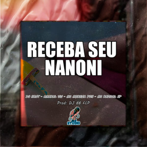 收聽Mp Studio的RECEBA SEU NANONI (Explicit)歌詞歌曲