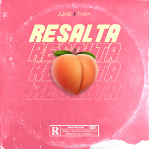 ดาวน์โหลดและฟังเพลง Resalta (Explicit) พร้อมเนื้อเพลงจาก JunB