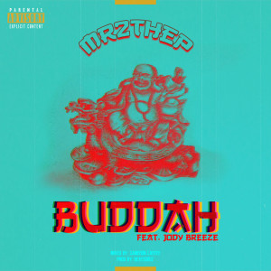 Jody Breeze的专辑Buddha (feat. Jody Breeze) (Explicit)