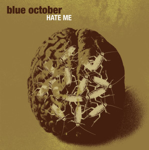 收聽Blue October的Hate Me (With Intro|Explicit)歌詞歌曲