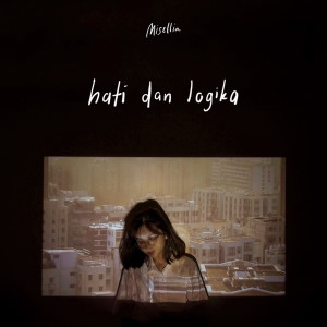 ดาวน์โหลดและฟังเพลง Hati dan Logika พร้อมเนื้อเพลงจาก Misellia 
