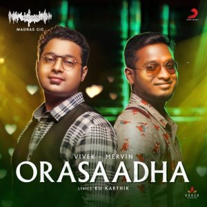 收聽Vivek - Mervin的Orasaadha (Madras Gig)歌詞歌曲