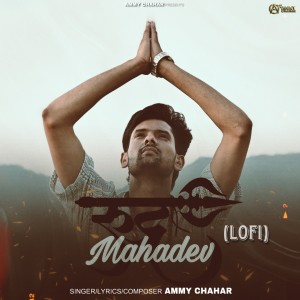 Album Rudra Mahadev (Lofi) from Ammy Chahar