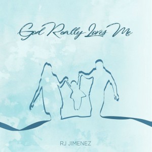 Dengarkan God Really Loves Me lagu dari RJ Jimenez dengan lirik