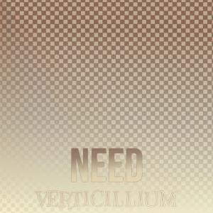 อัลบัม Need Verticillium ศิลปิน Various