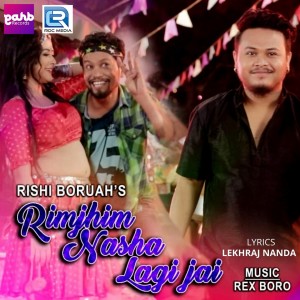 Listen to Rimjhim Nasha Lagi Jai song with lyrics from Rishi Boruah