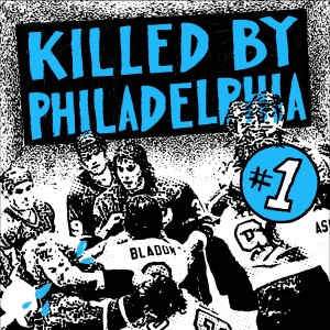 Various Artists的專輯Killed by Philadelphia, Vol. 1