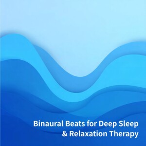 Binaural Beats for Deep Sleep & Relaxation Therapy dari Binaural Beats for Deep Sleep