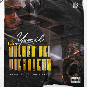 Listen to Balada del Pistolero (Explicit) song with lyrics from Yemil