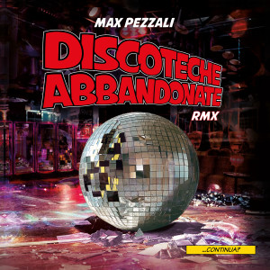 Max Pezzali & 883的專輯Discoteche abbandonate (Remix)