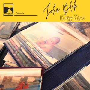 อัลบัม Easy Now ศิลปิน John Blek