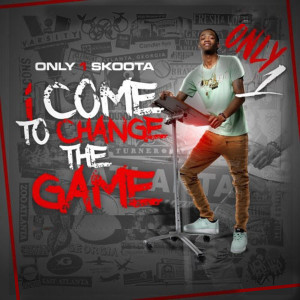 อัลบัม I Come to Change the Game (Explicit) ศิลปิน Only1skoota