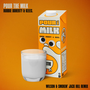 อัลบัม Pour the Milk (Wilson & Smokin' Jack Hill Remix) ศิลปิน Keees.