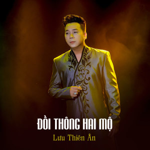 Album Đồi Thông Hai Mộ from Lưu Thiên Ân