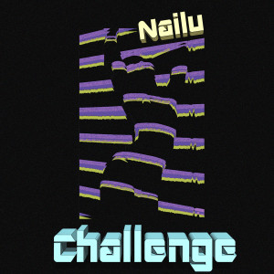 收聽Nailu的Challenge歌詞歌曲