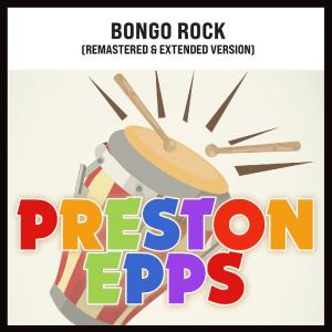 อัลบัม Bongo Rock (Extended Version (Remastered)) ศิลปิน Preston Epps