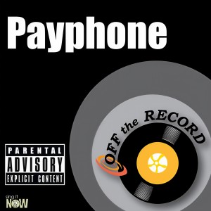 收聽Off The Record的Payphone (As Made Famous By The Maroon 5 feat. Wiz Khalifa) [Karaoke Version]歌詞歌曲