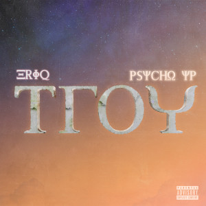 Listen to Troy (Explicit) song with lyrics from Eriq